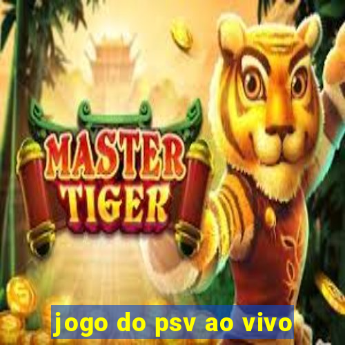 jogo do psv ao vivo